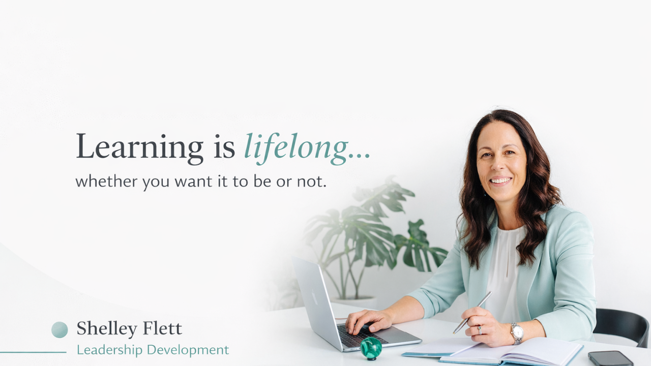 Learning is lifelong… whether you want it to be or not.